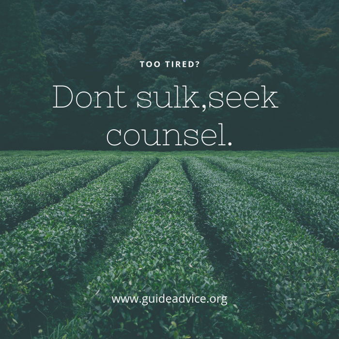 Don’t Sulk, Seek Counsel