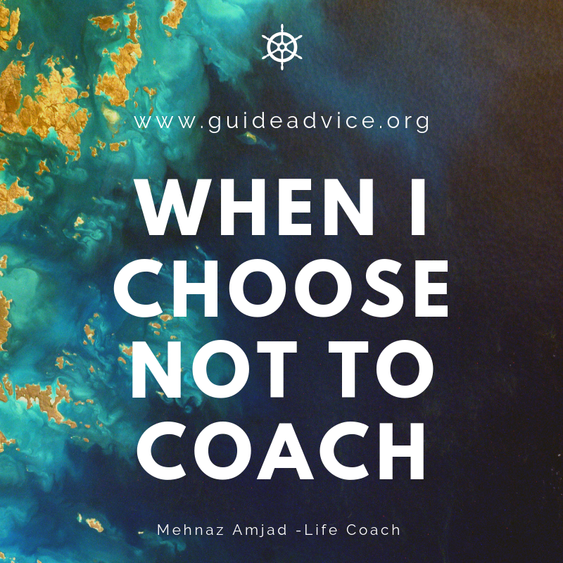 When I choose not to “Coach”