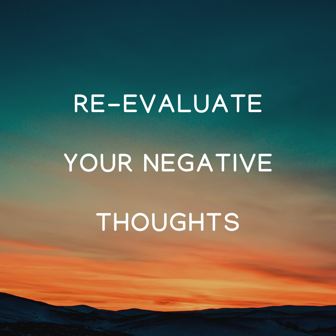 How to re-evaluate negative thoughts