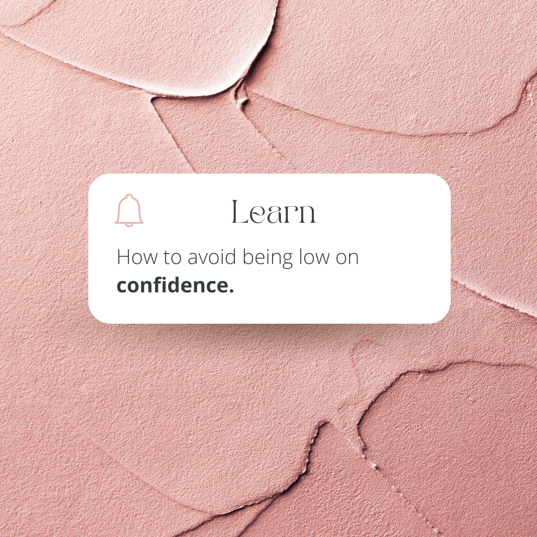 How to avoid being low on confidence