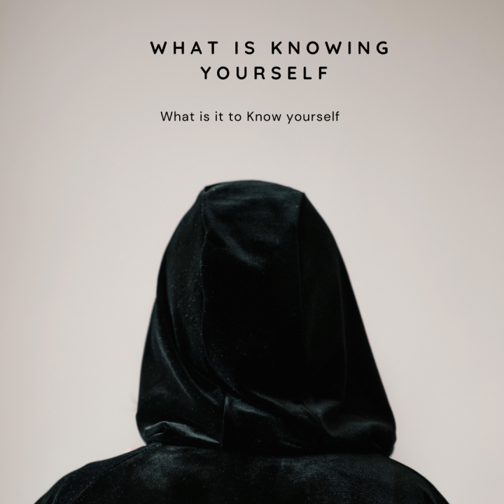 What is to Knowing Yourself
