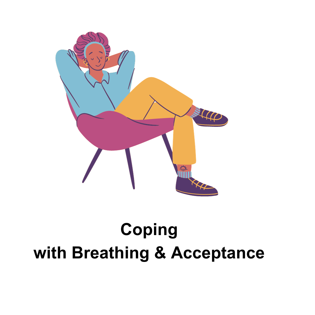 Coping with breathing & acceptance