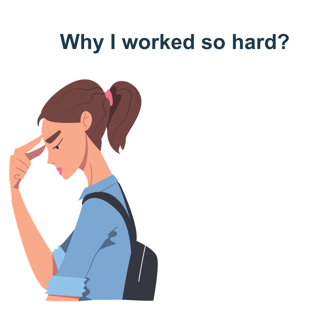 Why I worked so hard?