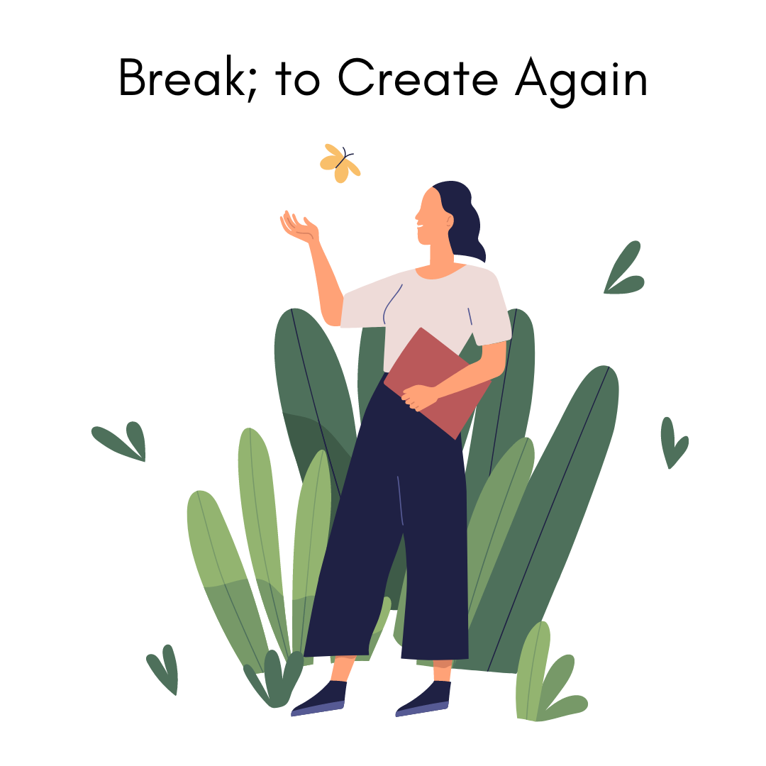 Break to Create again - Mehnaz Amjad Blog space.